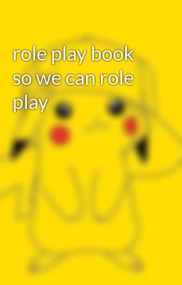 role play book so we can role play