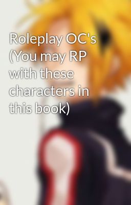 Roleplay OC's (You may RP with these characters in this book)