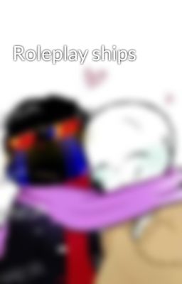 Roleplay ships 