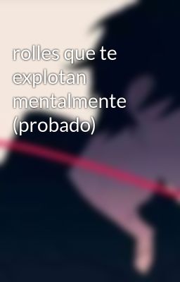 rolles que te explotan mentalmente (probado)