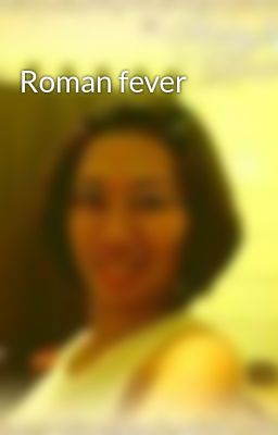 Roman fever