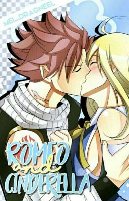 Romeo and Cinderella |Versión Nalu| (Actualización Lenta)