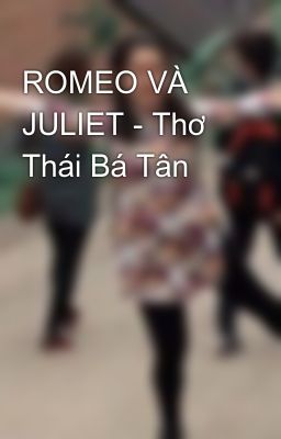 ROMEO VÀ JULIET - Thơ Thái Bá Tân