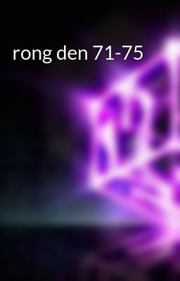 rong den 71-75