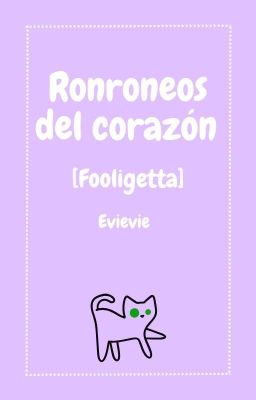 Ronroneos del corazón [Fooligetta]