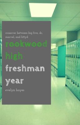 Rookwood High: Freshman Year || crossover between DC, Marvel, HTTYD, and Big Six