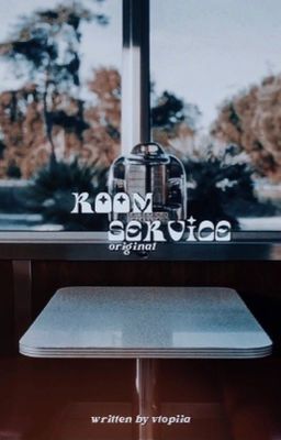 ROOM SERVICE ✰ original apply fic