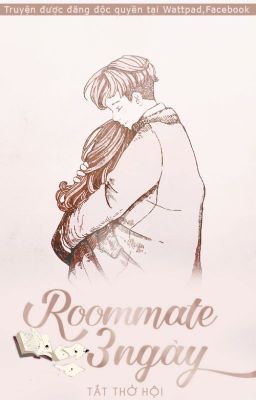 Roommate 3 ngày (Hoàn)