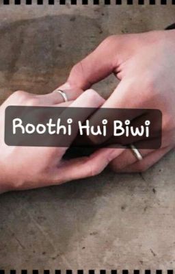 Roothi Hui Biwi {✔}