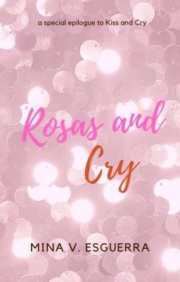 Rosas and Cry (special epilogue to Kiss and Cry)