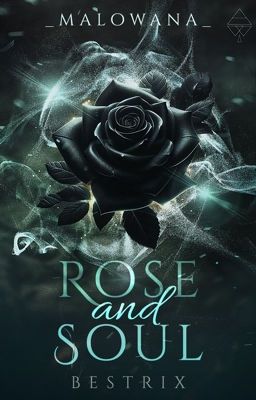 Rose and Soul | Bestrix [16+]