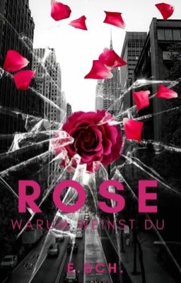 ROSE - Warum weinst du? 