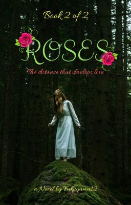 Roses | Book 2 of 2 (END)