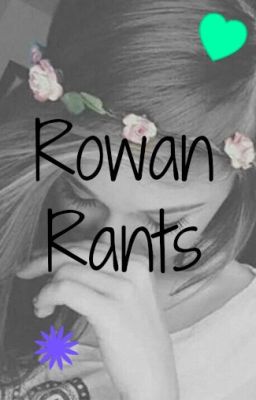 Rowan Rants