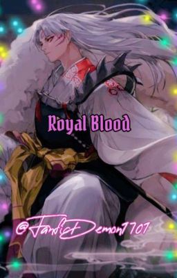 Royal Blood {Sesshomaru Romance {18+}