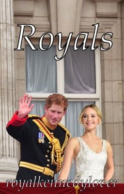 Royals (A Prince Harry Fanfiction)