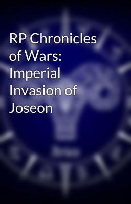 RP Chronicles of Wars: Imperial Invasion of Joseon