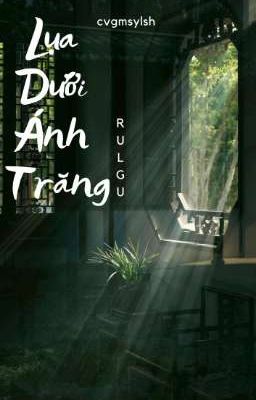 rulgu | lụa dưới ánh trăng