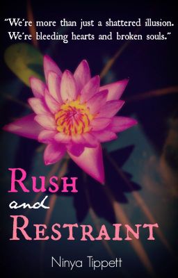 Rush and Restraint