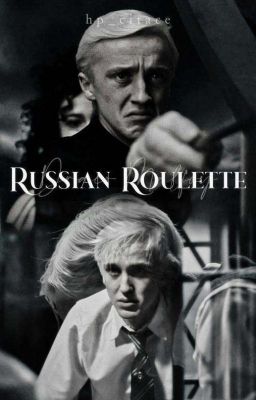 Russian Roulette /Draco Malfoy/