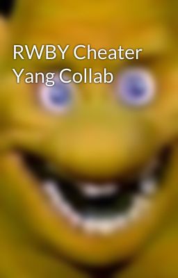 RWBY Cheater Yang Collab