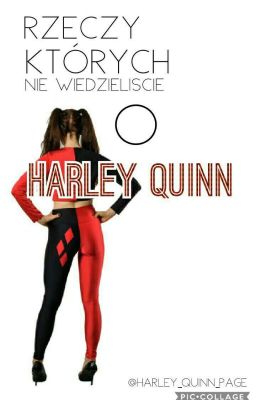 Rzeczy, których nie wiedzieliście o Harley Quinn!