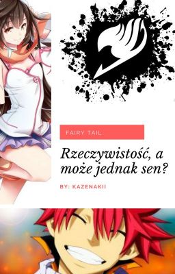 Rzeczywistość, a może jednak Sen? | Fairy Tail