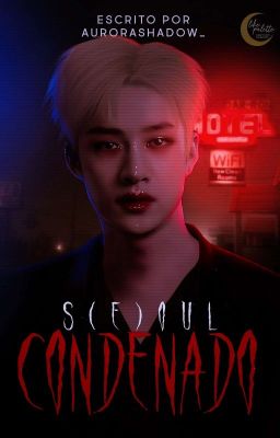 S(e)oul: Condenado  | Chanlix [Stray Kids] 