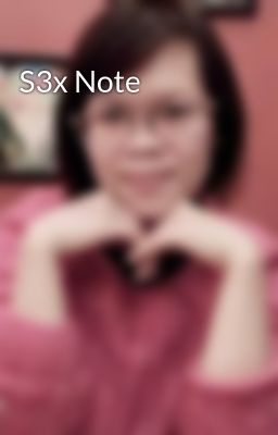S3x Note