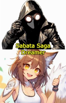 Sabata Saga Dreamer - Sử Thi Sabata Kẻ Mộng Mơ