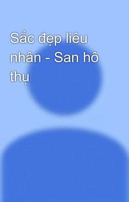 Sắc đẹp liêu nhân - San hô thụ