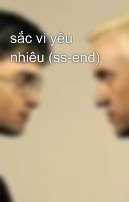 sắc vi yêu nhiêu (ss-end)