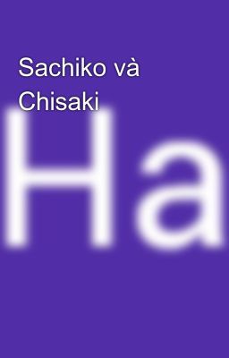Sachiko và Chisaki 