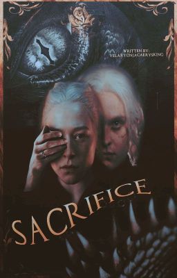 SACRIFICE ⎯⎯⎯ house of the dragon