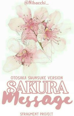 Sakura Message [Shunsuke Otosaka X Reader]