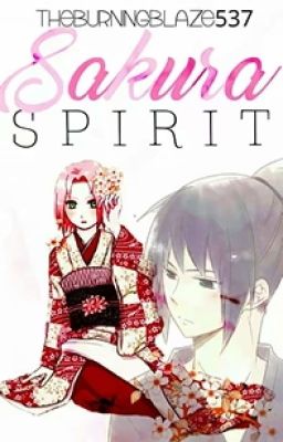 Sakura Spirit [A SasuSaku Modern AU Fanfiction]