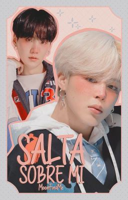 Salta sobre mí [Yoonmin] [Adaptación]