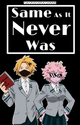 Same As It Never Was (BNHA/Naruto x Reader)