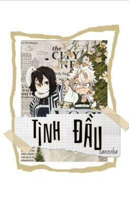 [  Sanemi x Obanai ] Tình đầu