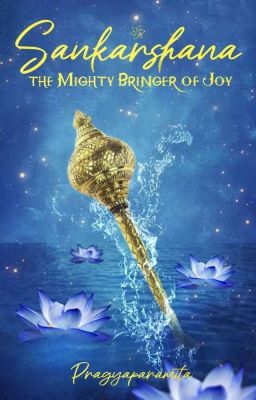 Sankarshana - The Mighty Bringer Of Joy