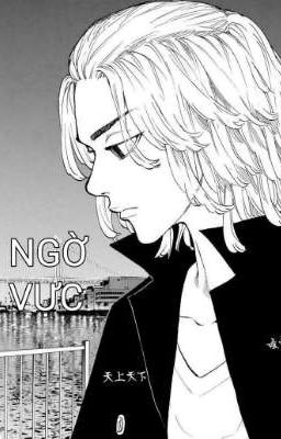 [ Sano Manjirou x Reader ] - NGỜ VỰC