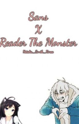 Sans X Reader The Monster