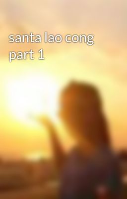 santa lao cong part 1