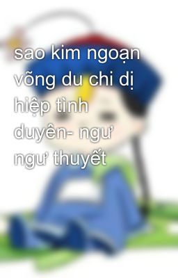 sao kim ngoạn võng du chi dị hiệp tình duyên- ngư ngư thuyết