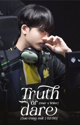 sao trong mắt | 02:00 彡 truth or dare.