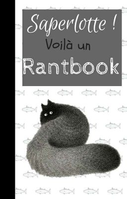 Saperlotte ! Voilà un rantbook.