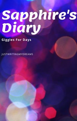 Sapphire's Diary - Giggles For Days