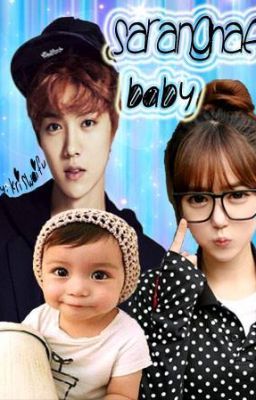 Saranghae, baby (EXO Luhan)