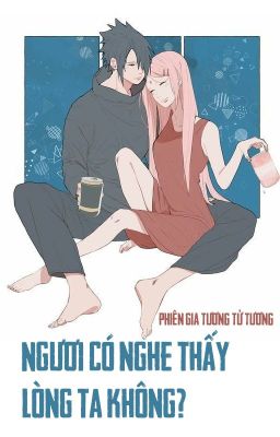 [SasuSaku - QT] Ngươi có nghe thấy lòng ta không? - Phiên Gia Tương Tử Tương