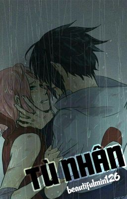 [SasuSaku - QT] Tù nhân - beautifulmin126